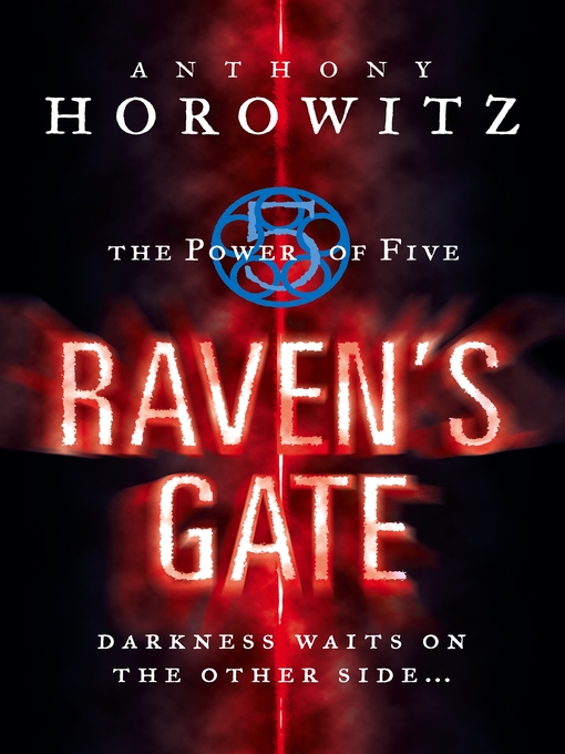 Anthony Horowitz创作的The Power of Five: Raven's Gate作品的详细信息 - 可供借阅